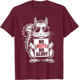 Squirrel, No Nut No Glory, Funny Squirrel Lover T-Shirt - T-Shirt | Maroon