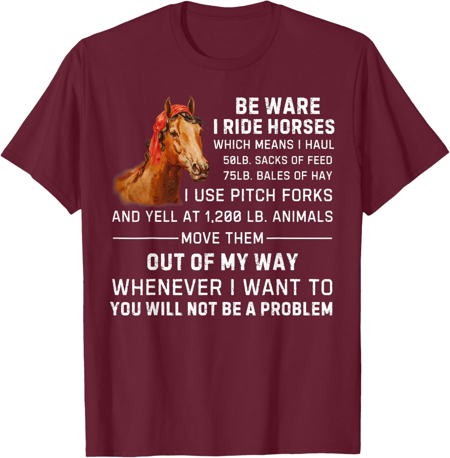 Beware I Ride Horse for Horse Lover Horse Riding Funny Horse T-Shirt - T-Shirt | Maroon