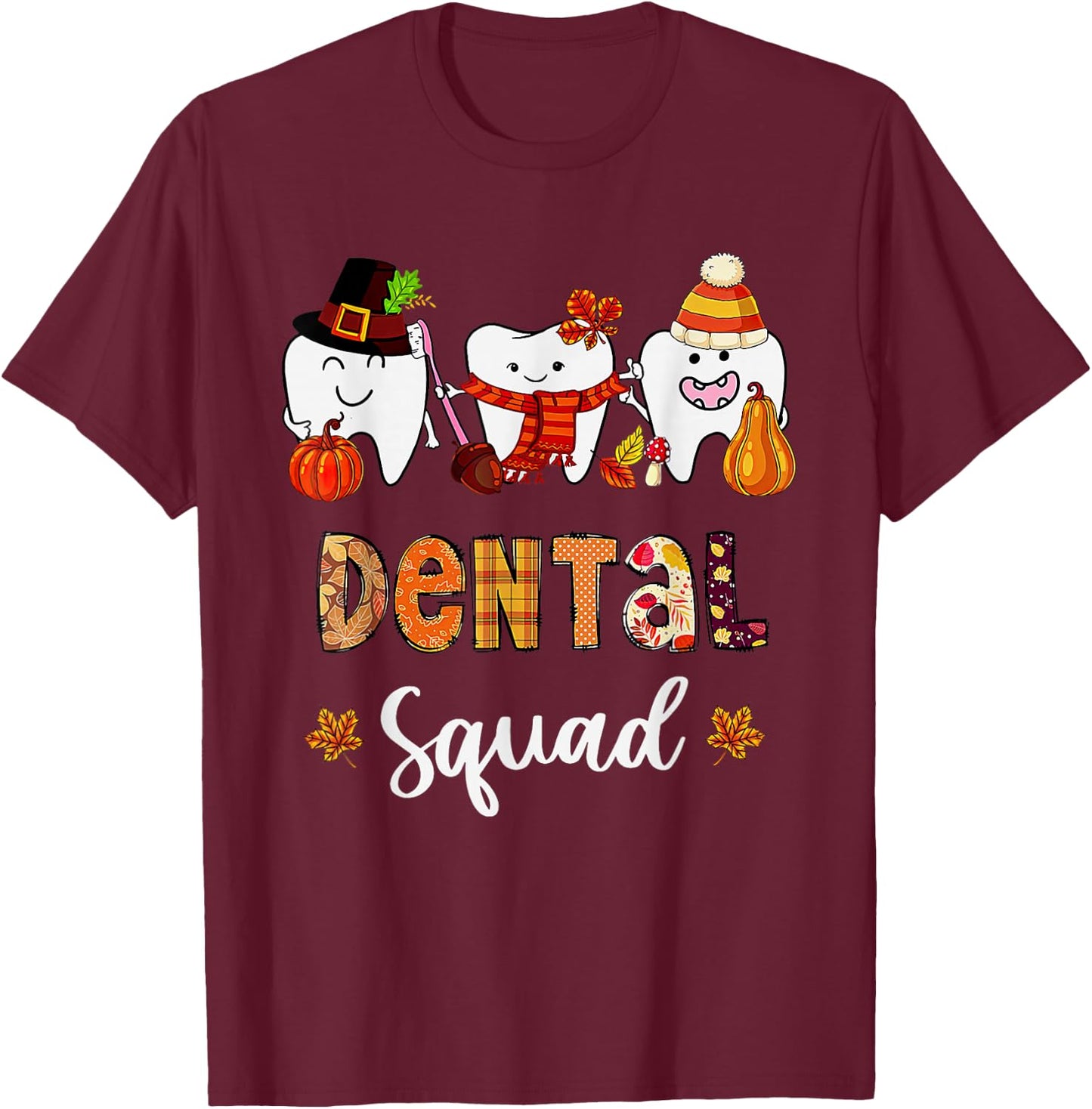 Dental Squad Pumpkin Fall Leaves Tooth Dentist Thanksgiving T-Shirt - T-Shirt | Maroon
