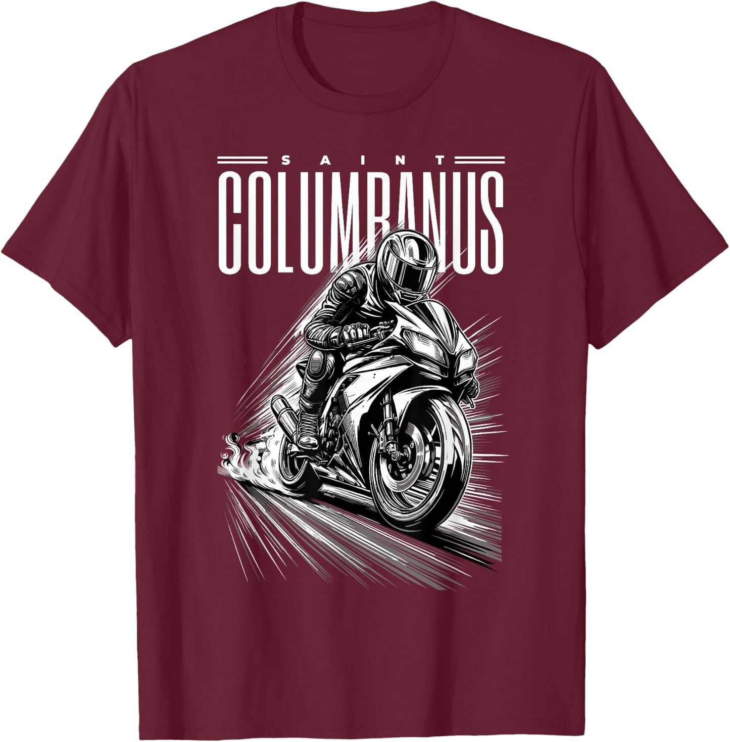 Saint Columban Patron of Motorcyclists Motorcycles , Black, S T-Shirt - T-Shirt | Maroon