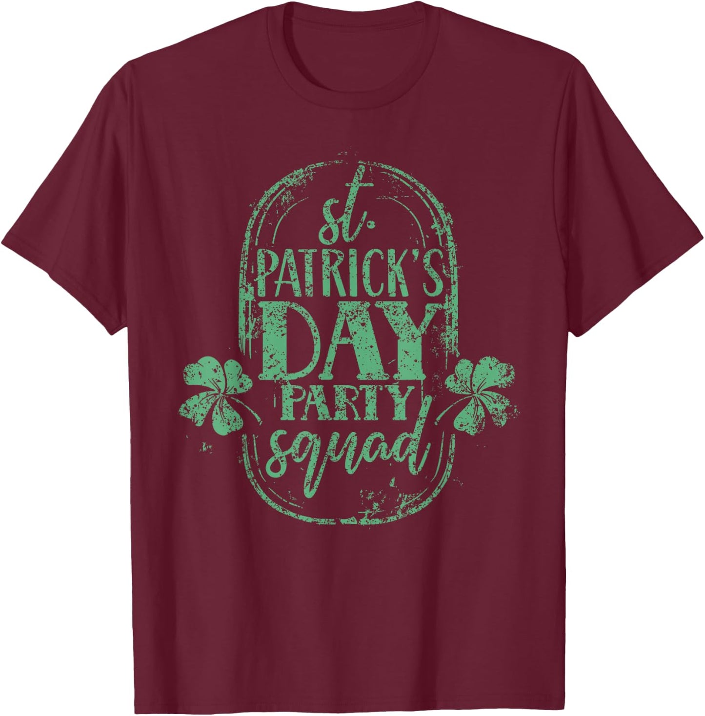 St Patrick's Day Party Squad Green Birthday St Patricks Day T-Shirt - T-Shirt | Maroon