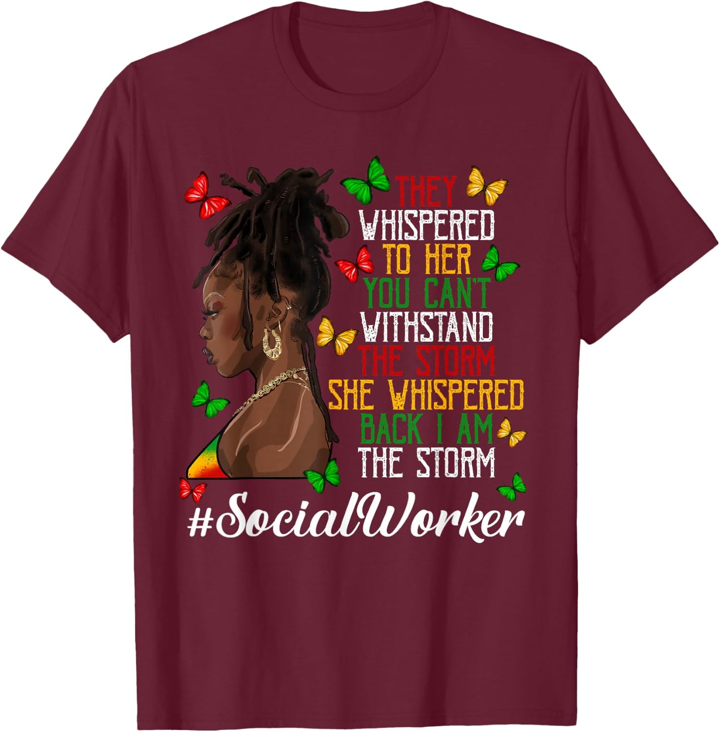 Social Worker I am The Storm Loc'd Black Women Juneteenth T-Shirt - T-Shirt | Maroon