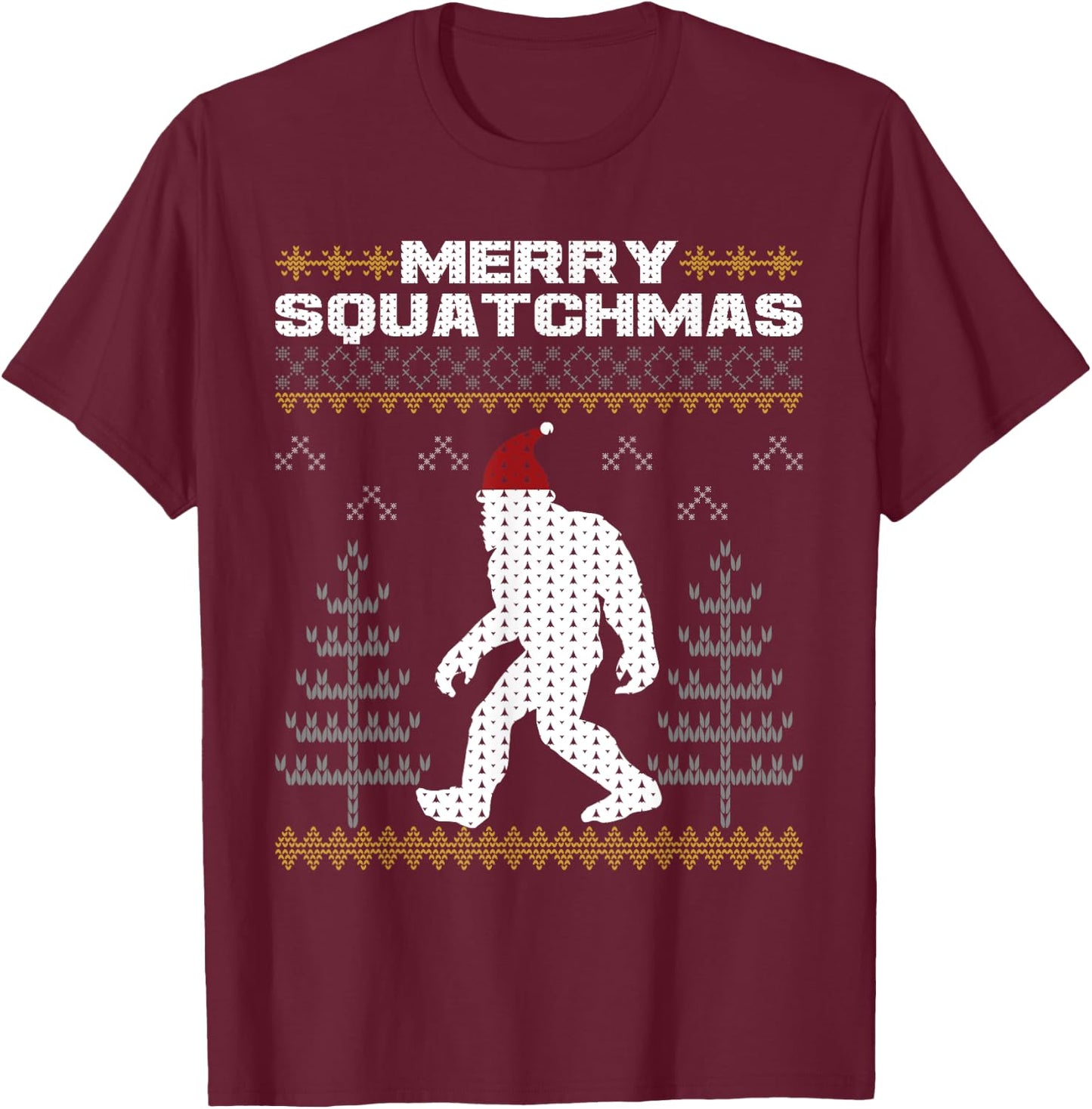 Merry Squatchmas Bigfoot Sasquatch Ugly Christmas Sweater T-Shirt - T-Shirt | Maroon
