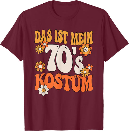 Das Ist Mein 70er Kostüm 70s 70s Motto Party Outfit , black T-Shirt - T-Shirt | Maroon