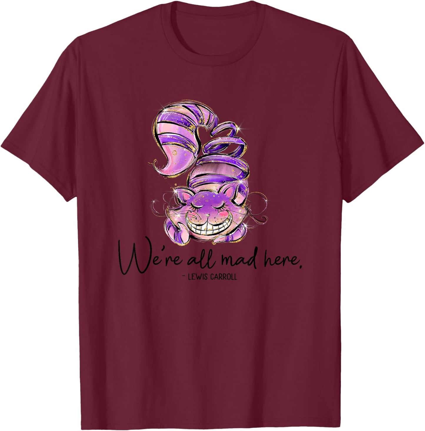Chesire Cat, Alice in Wonderland, We're All Mad Here Quote , White T-Shirt - T-Shirt | Maroon