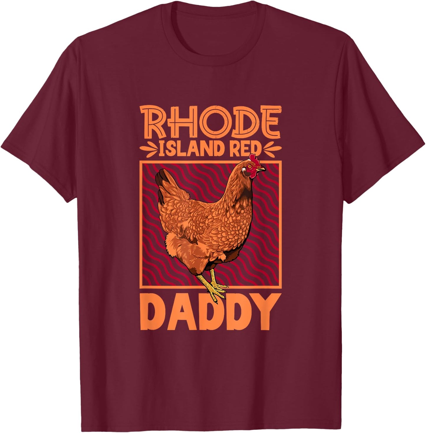 Rhode Island Red Daddy T-Shirt - T-Shirt | Maroon