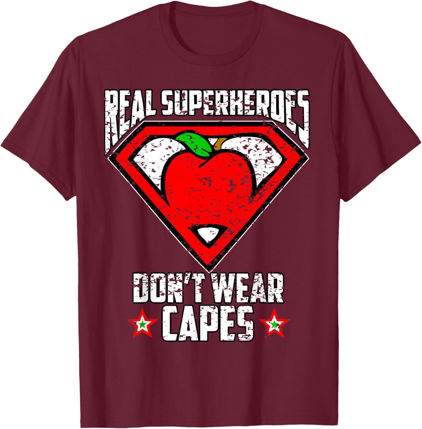 Distressed Real SuperHeroes Don't Wear Capes Teacher T Shirt T-Shirt - T-Shirt | Maroon