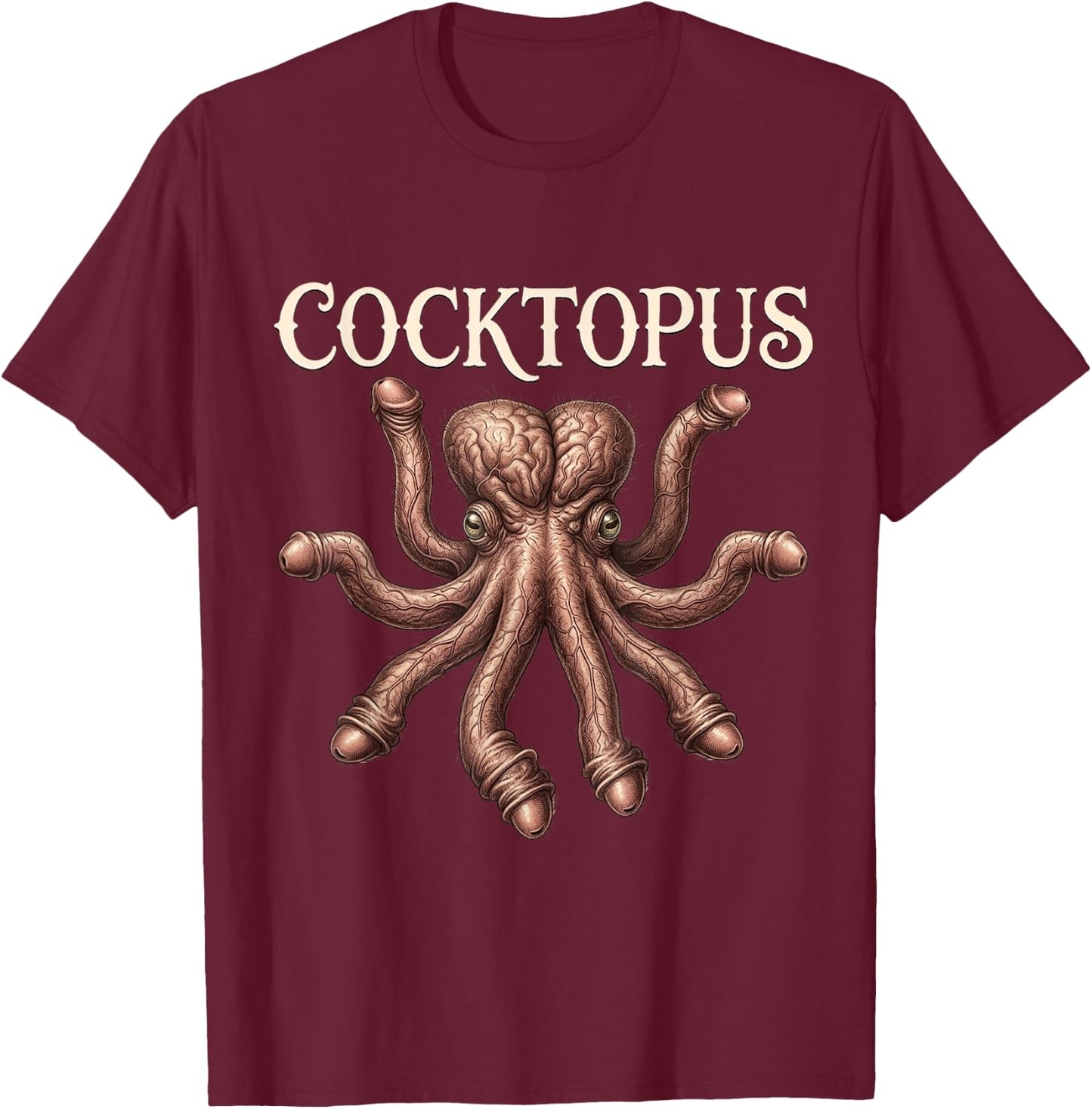 Funny Cocktopus Humorous Men Women Sarcastic Sarcasm T-Shirt - T-Shirt | Maroon