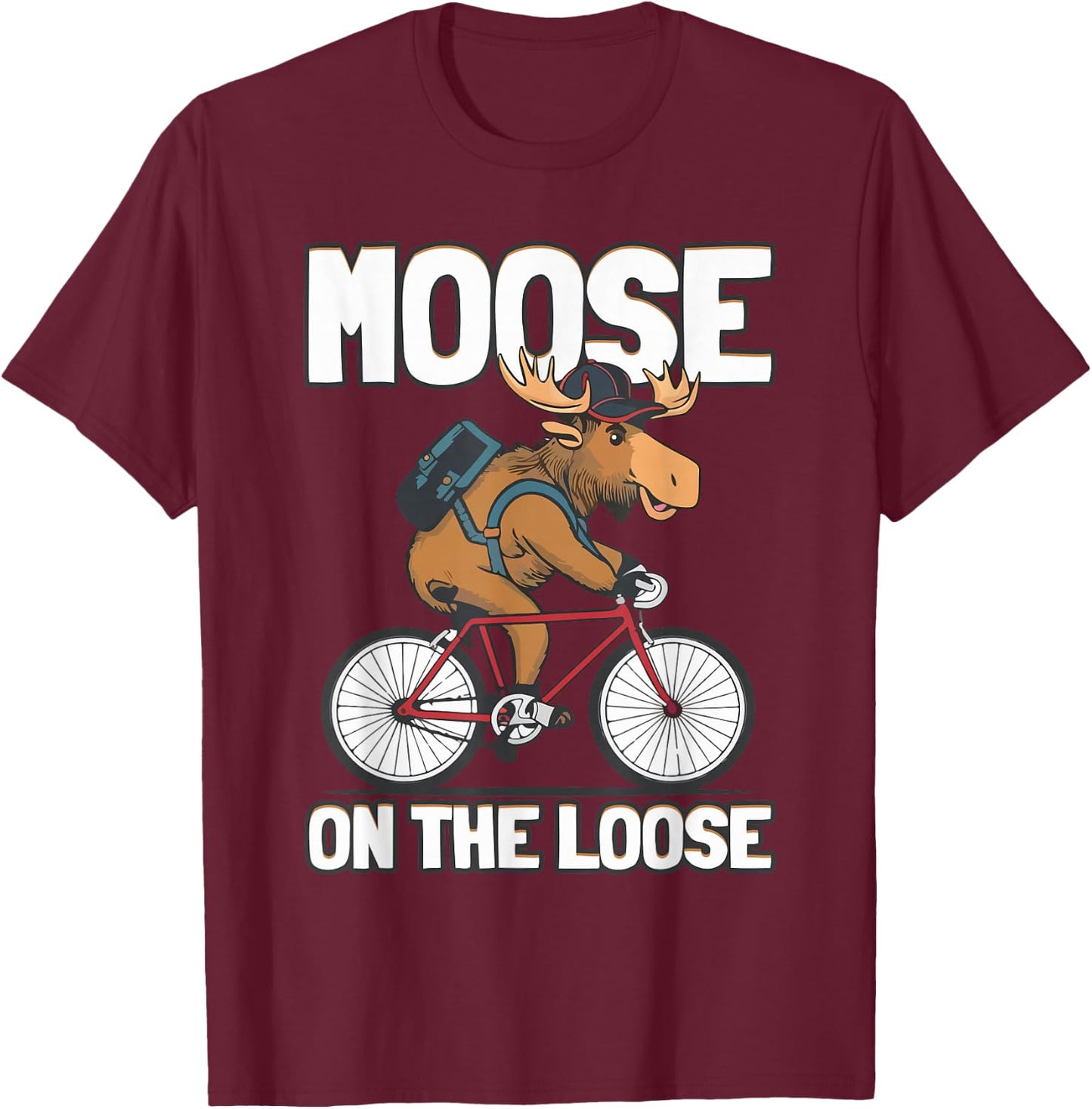 Moose Is Loose Canada Alaska Funny Bigfoot Adventures T-Shirt - T-Shirt | Maroon