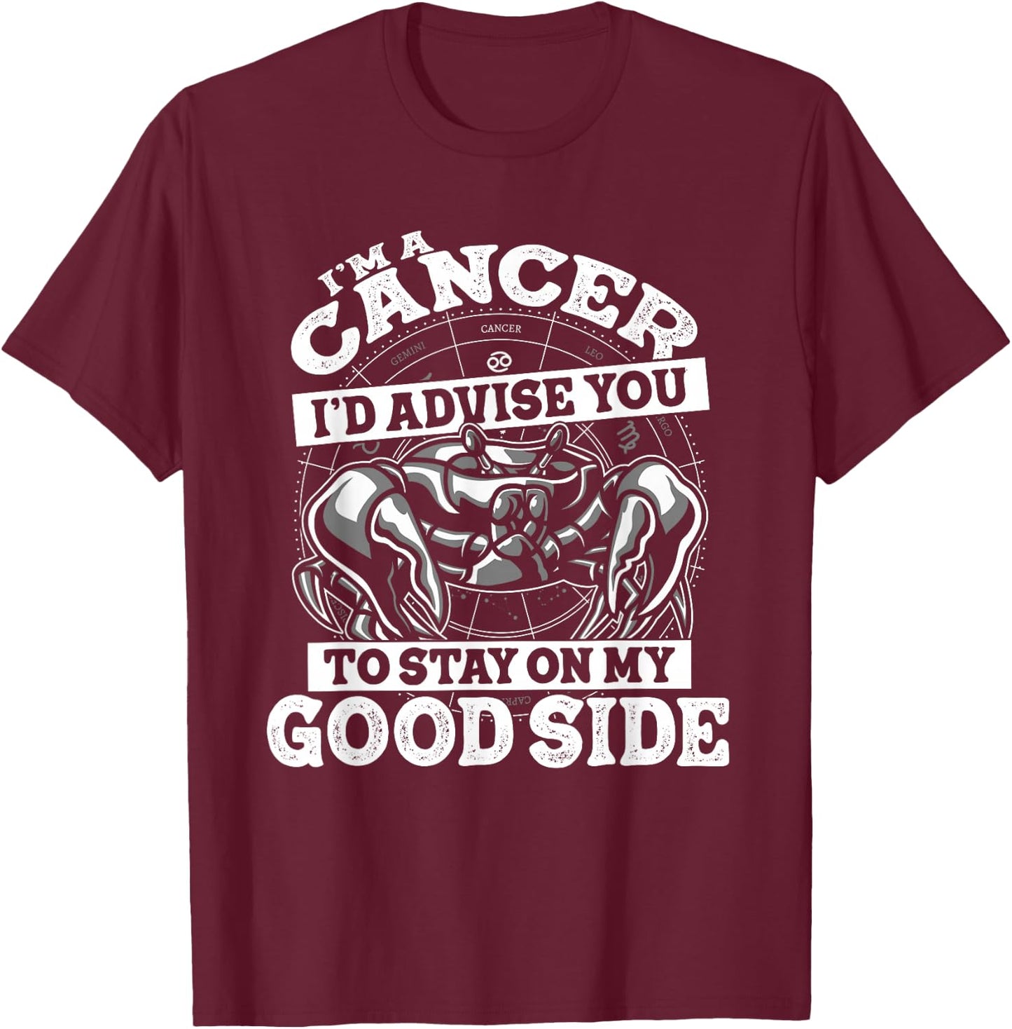 Cancer Zodiac Sign Crab Good Side Advice Funny Astrological T-Shirt - T-Shirt | Maroon