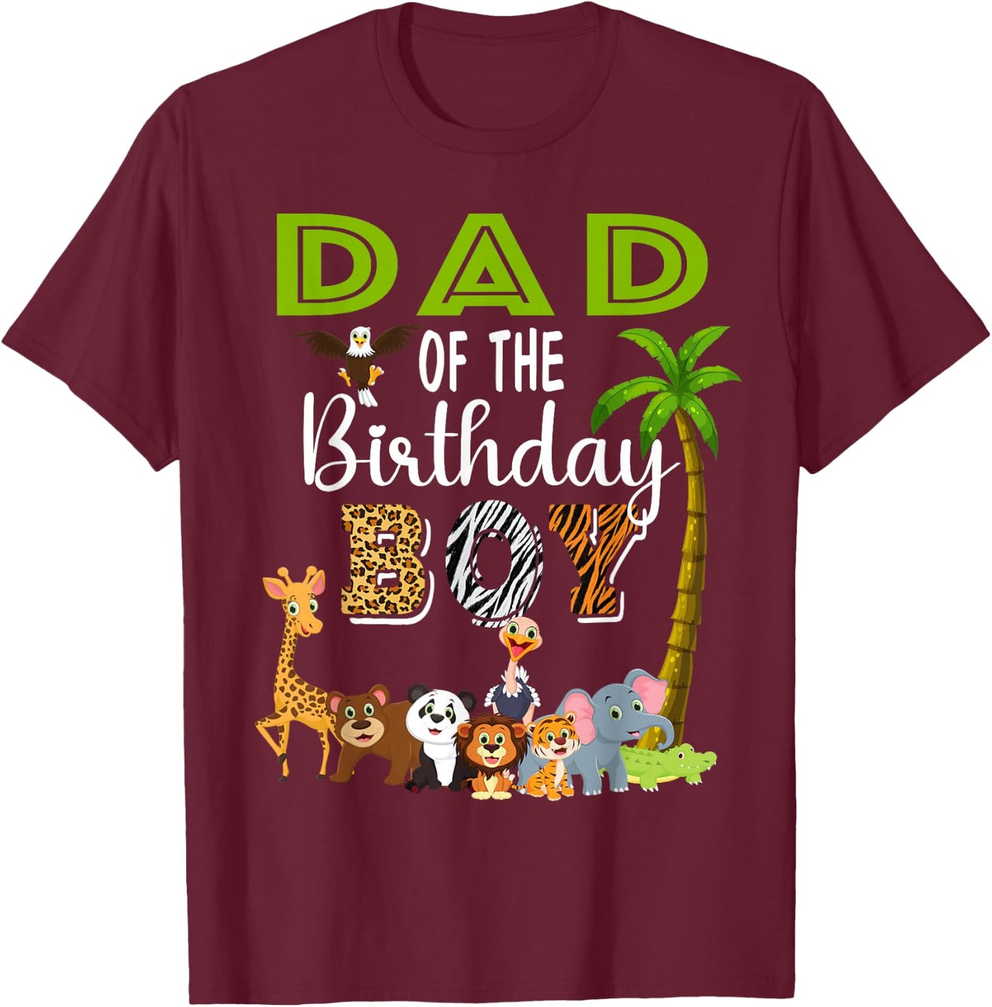 Dad of The Birthday Boy Wild Zoo Theme Safari Party T-Shirt - T-Shirt | Maroon