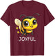 Cute Inspirational Be Joyful Bumble Bee T-Shirt - T-Shirt | Maroon