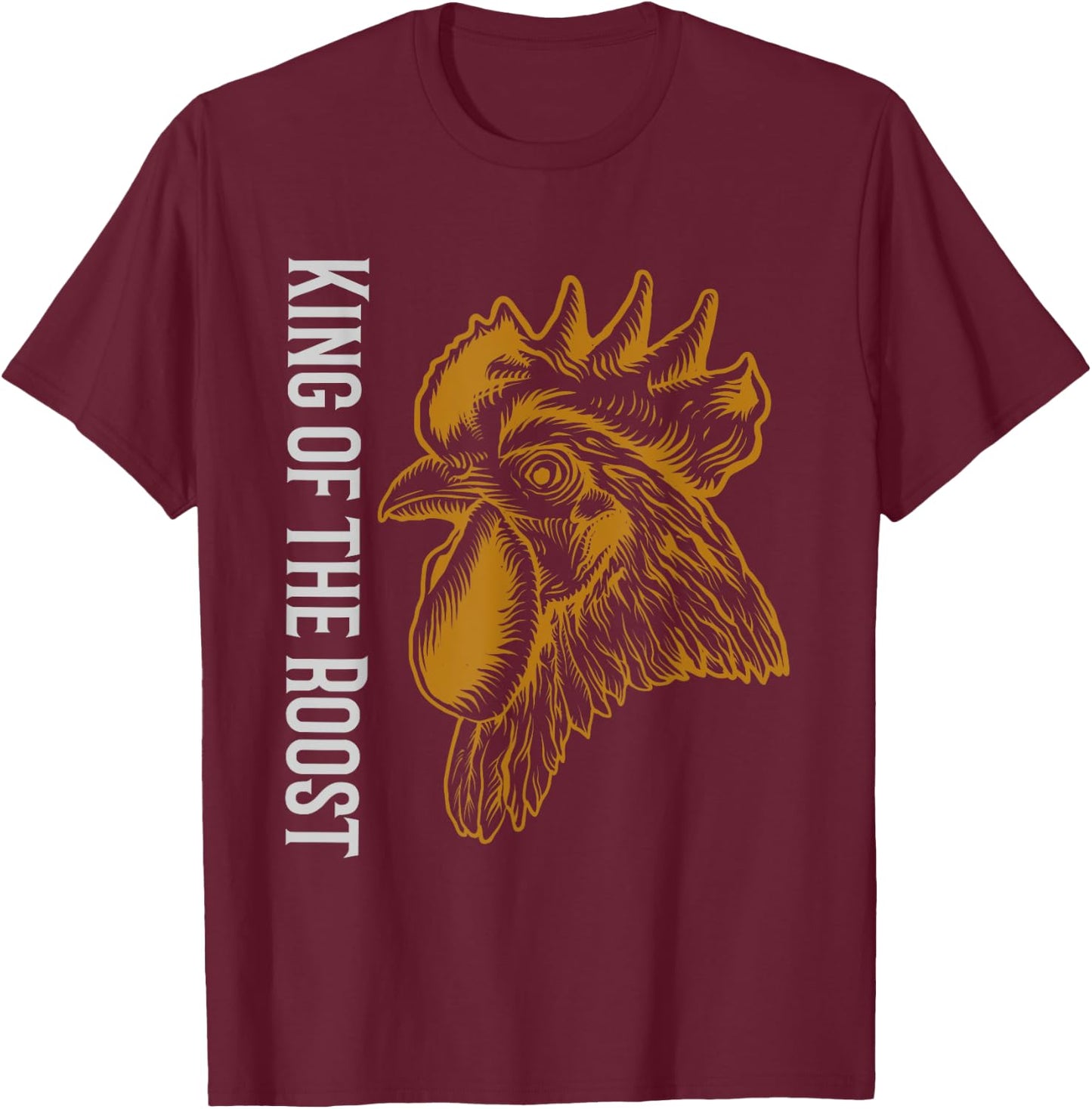 Fathers Day Gift King of the Roost Chicken Dad Farmer T-Shirt - T-Shirt | Maroon