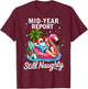 Christmas in July Santa Funny Mid Year Report Still Naughty T-Shirt - T-Shirt | Maroon