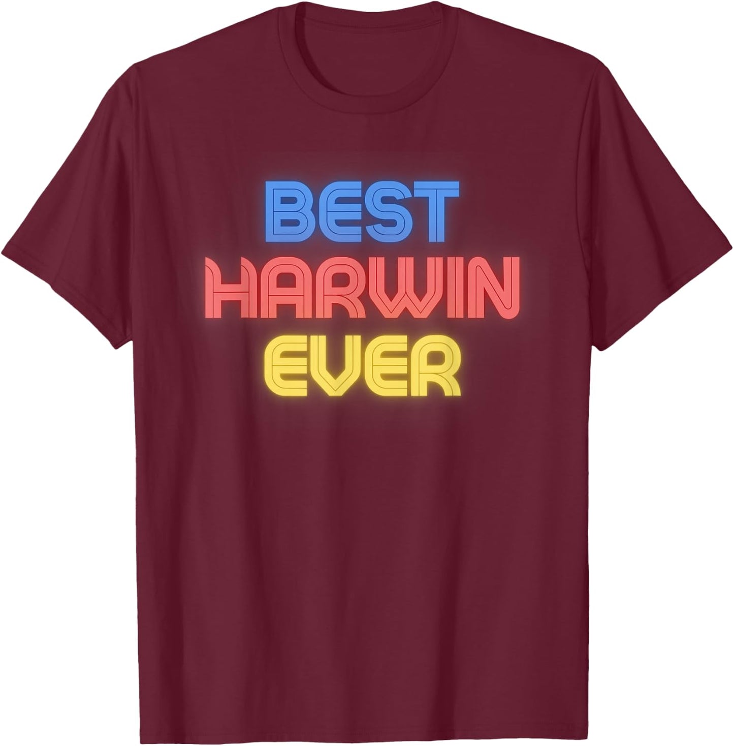 Best Harwin Ever - Funny Harwin Name Harwin T-Shirt - T-Shirt | Maroon