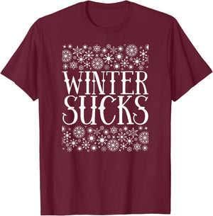 Winter Sucks Freezing Weather Haters T-Shirt - T-Shirt | Maroon