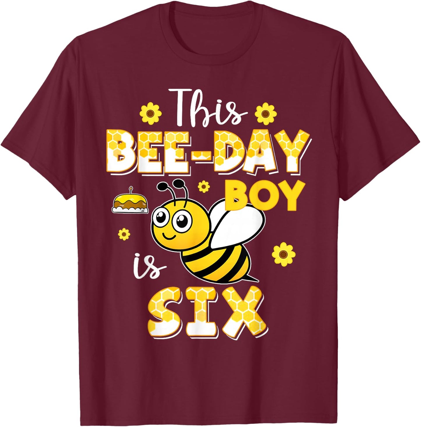 This Bee-Day Boy Is Six 6 Years Old 6th Birthday Bumble T-Shirt - T-Shirt | Maroon