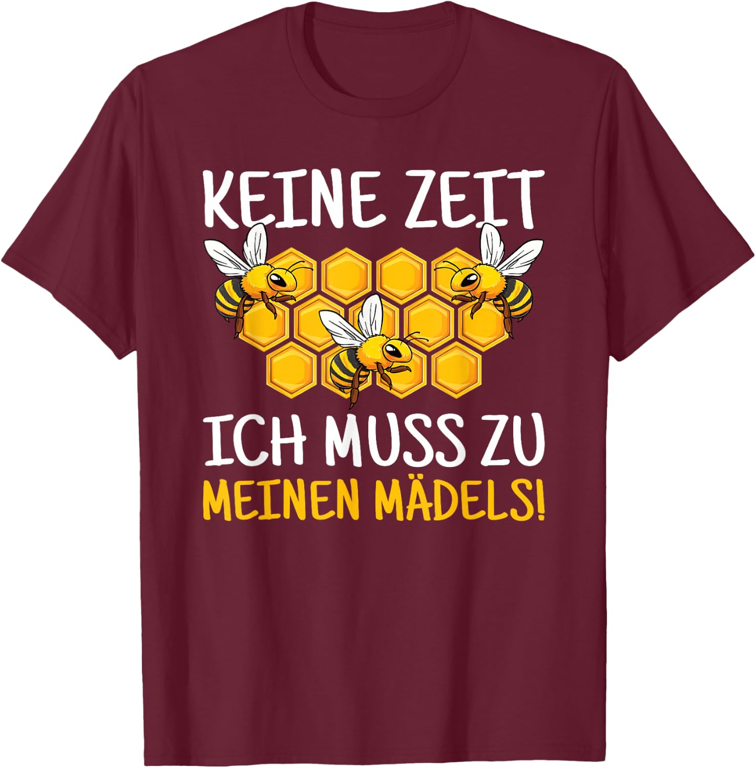 with German Text "Ich Muss Zu Meinen Mädels Biene Bienkeeter" [German Language], black T-Shirt - T-Shirt | Maroon