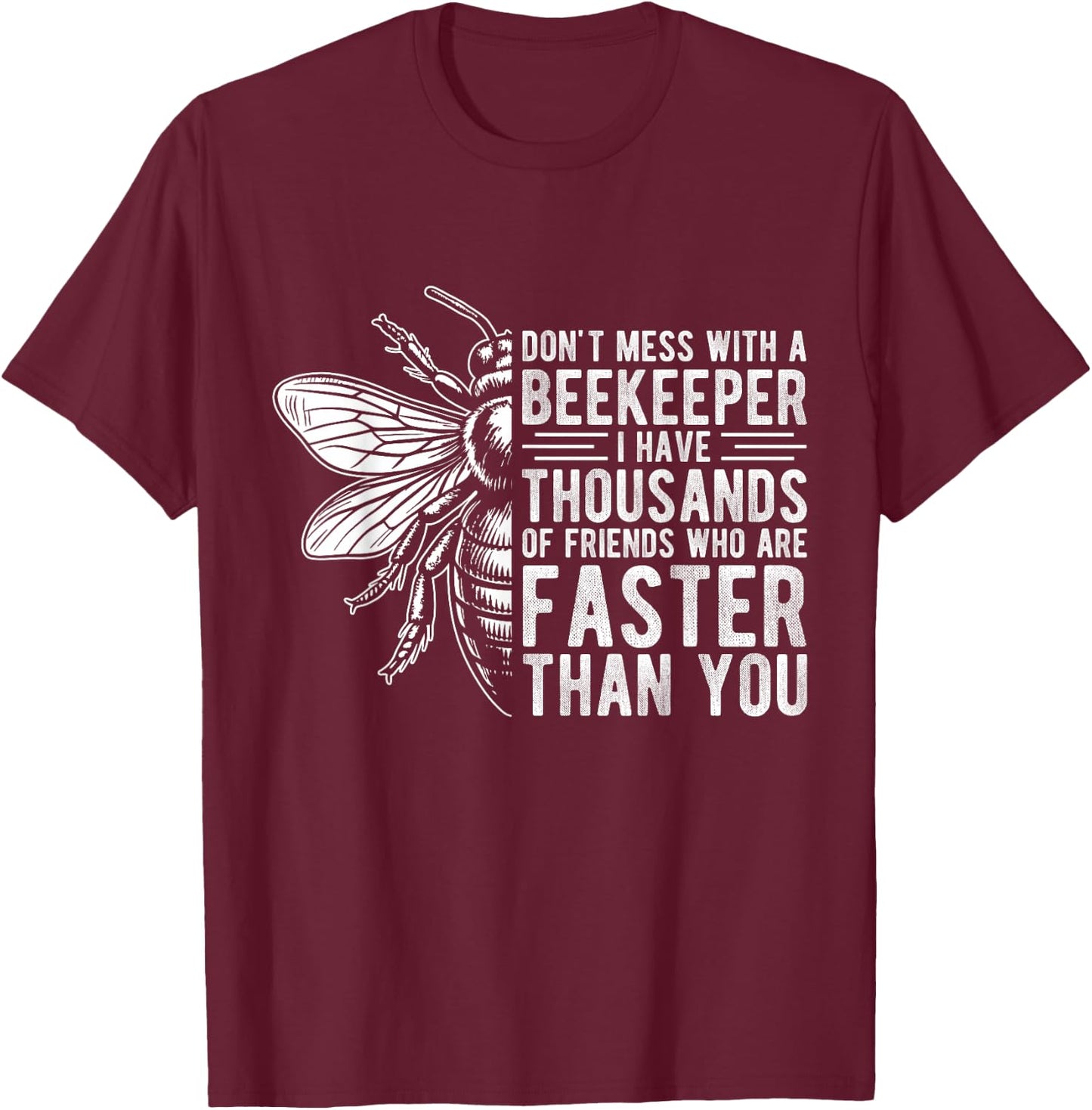 DON'T MESS WITH A Beekeeper I HAVE THOUSANDS Beekeeper Hobby T-Shirt - T-Shirt | Maroon
