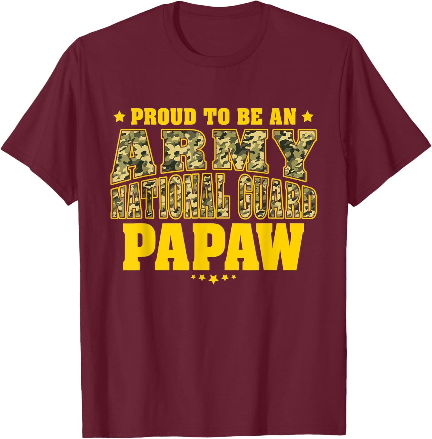Proud To Be An Army National Guard Papaw - Military Grandpa T-Shirt - T-Shirt | Maroon