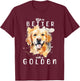Life is Better with a Golden Retriever Colorful Watercolor T-Shirt - T-Shirt | Maroon