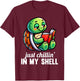 Just Chillin In My Shell Turtles Turtle Lover Graphic T-Shirt - T-Shirt | Maroon