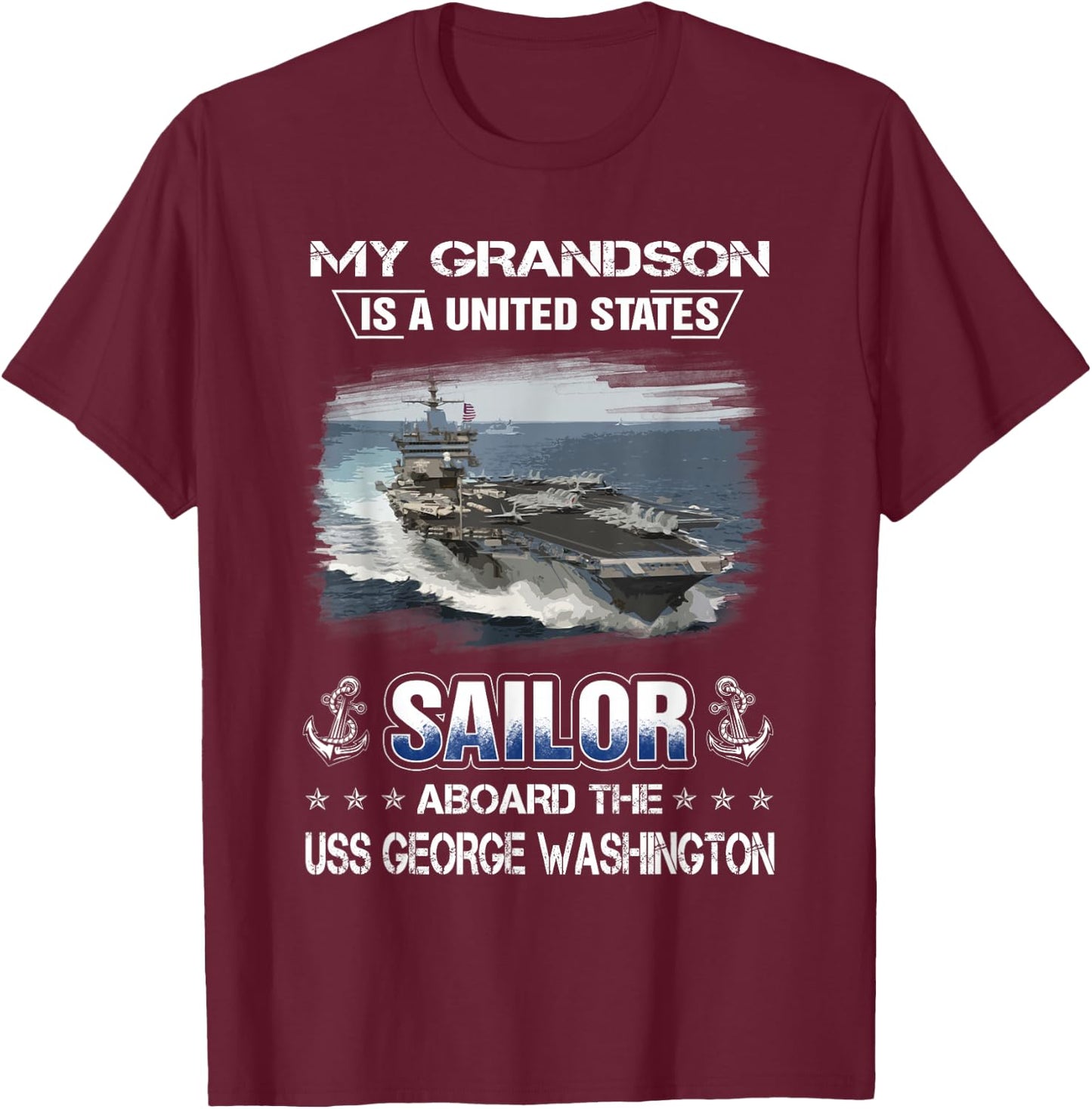 My Grandson Is a Sailor Aboard USS George Washington CVN 73 T-Shirt - T-Shirt | Maroon