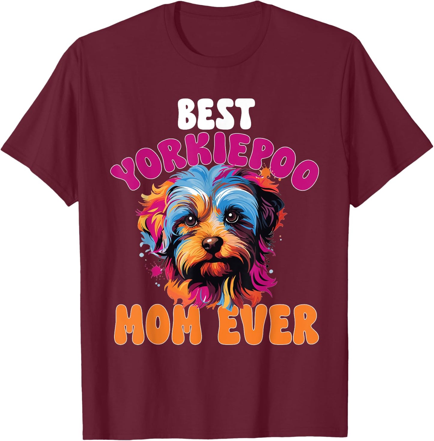 Yorkiepoo Dog Breed Pet Best Yorkiepoo Mom ever Women Kids T-Shirt - T-Shirt | Maroon
