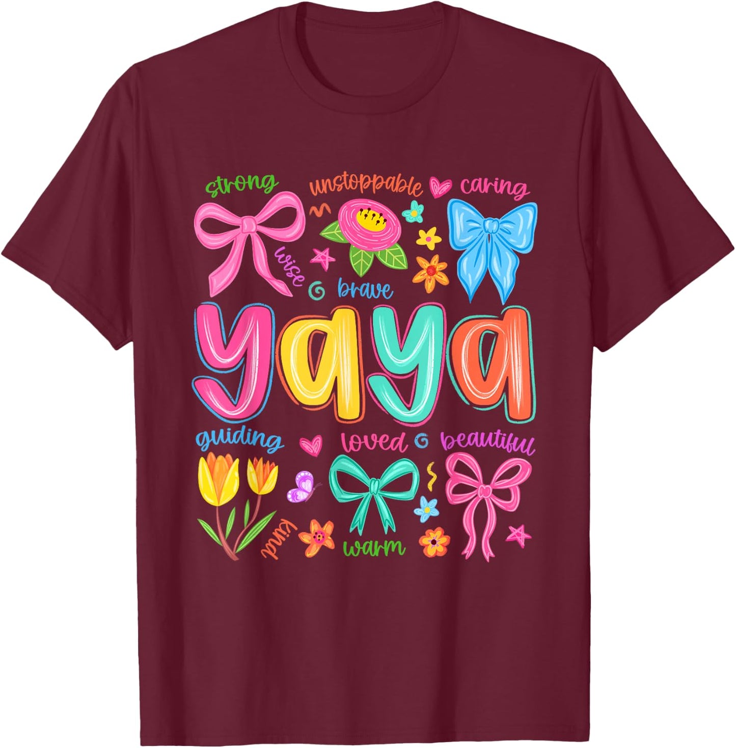 Yaya Bow Loved Beautiful Caring Funny Mothers Day T-Shirt - T-Shirt | Maroon