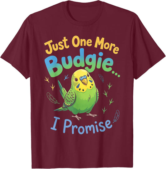 More Budgie Bird Watcher Parakeet Bird Budgie T-Shirt - T-Shirt | Maroon