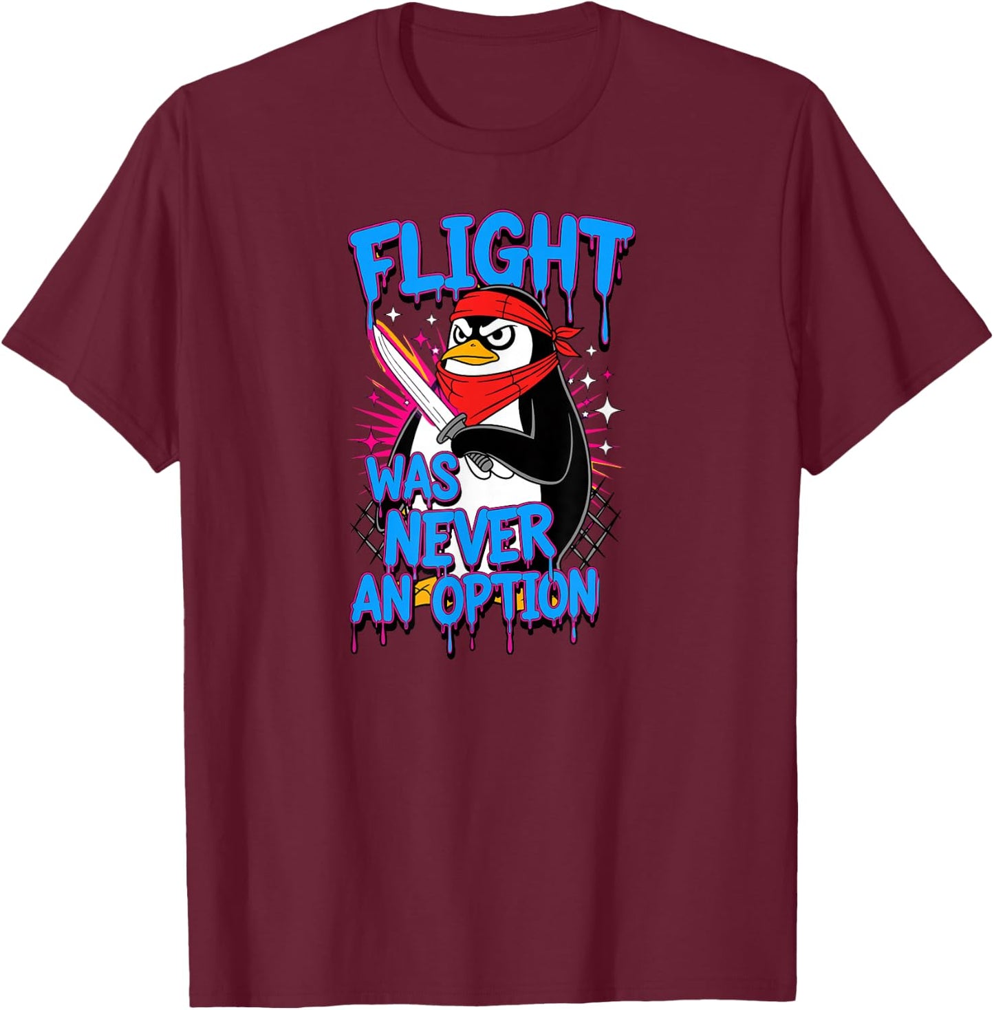 Penguin Lovers Flight was Never an Option Penguin T-Shirt - T-Shirt | Maroon