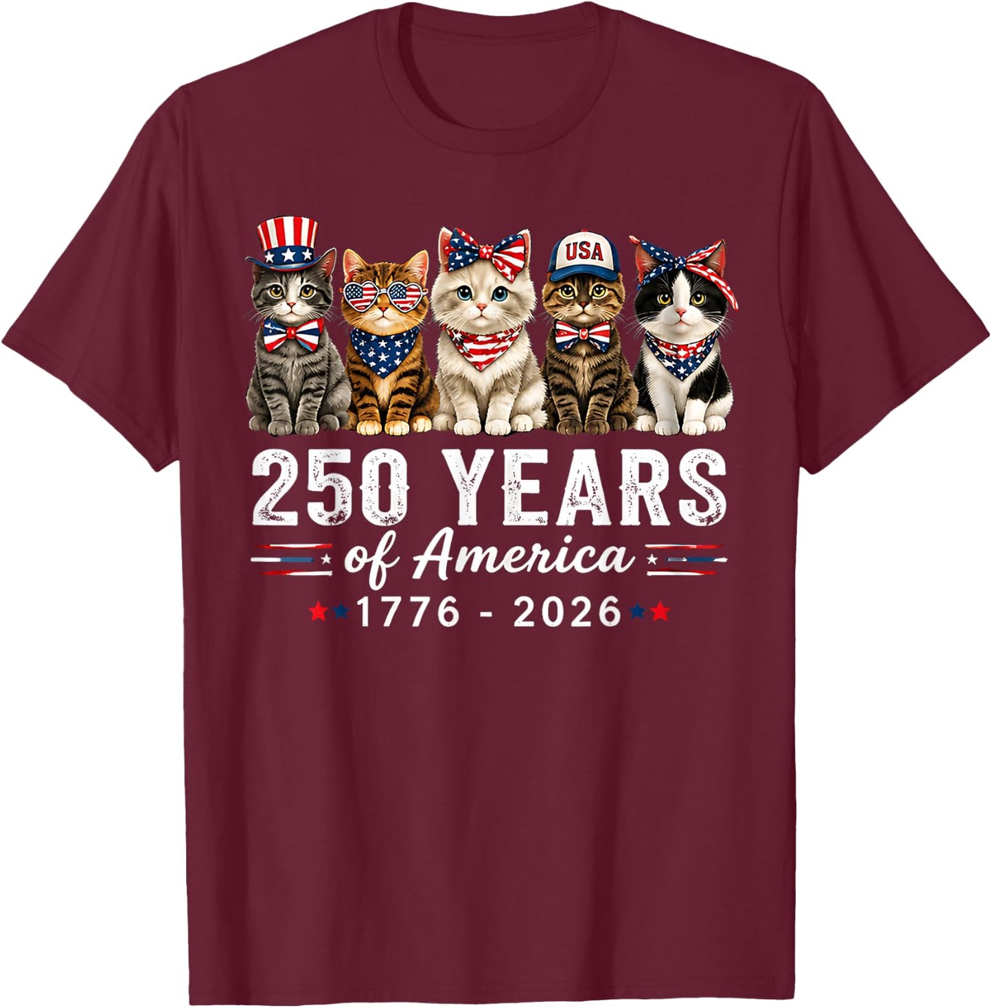 250 Years of America Cats Patriotic Cat Lover T-Shirt - T-Shirt | Maroon