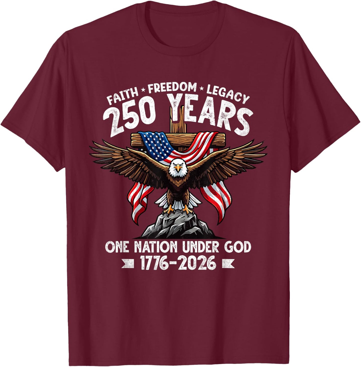 Christian 250 Years Faith Freedom 4th July 250 Anniversary T-Shirt - T-Shirt | Maroon