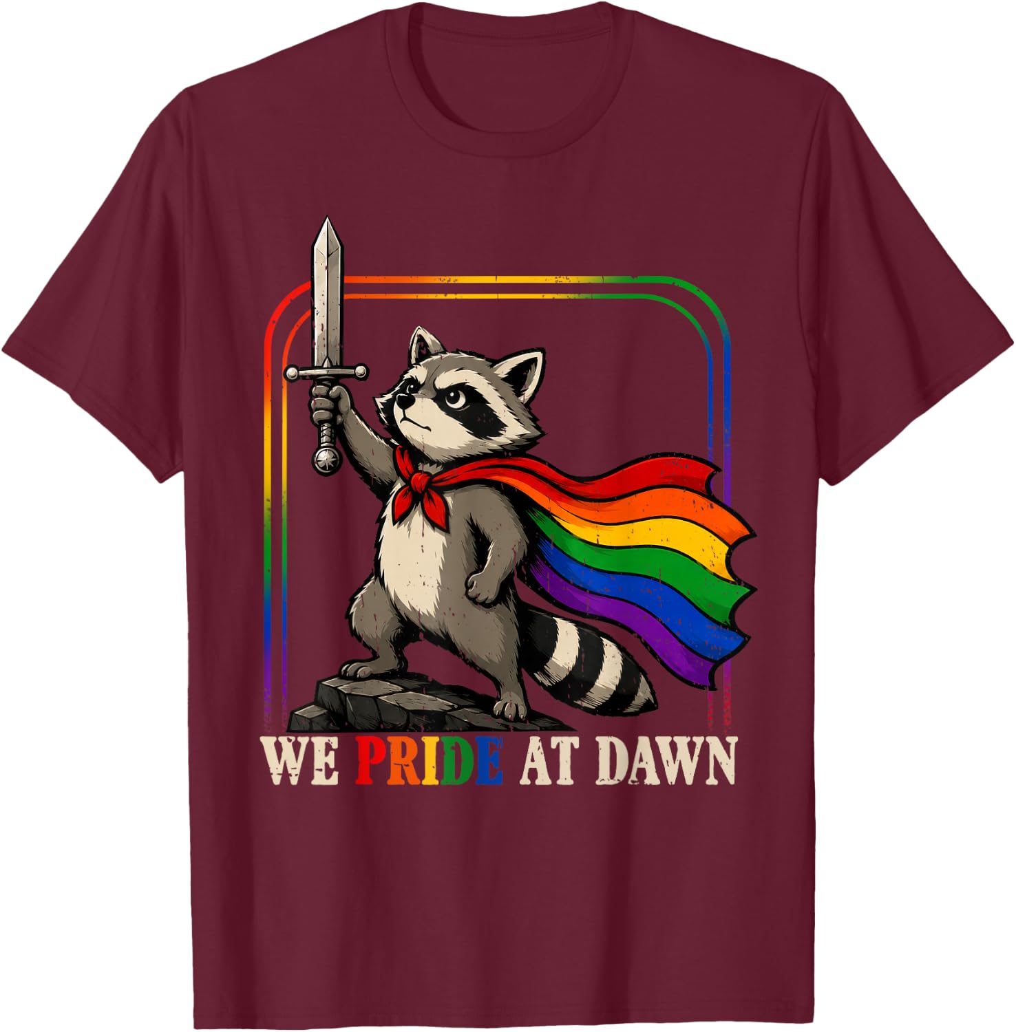 We Pride At Dawn Funny Raccoon LGBT Support Pride Month 2026 T-Shirt - T-Shirt | Maroon