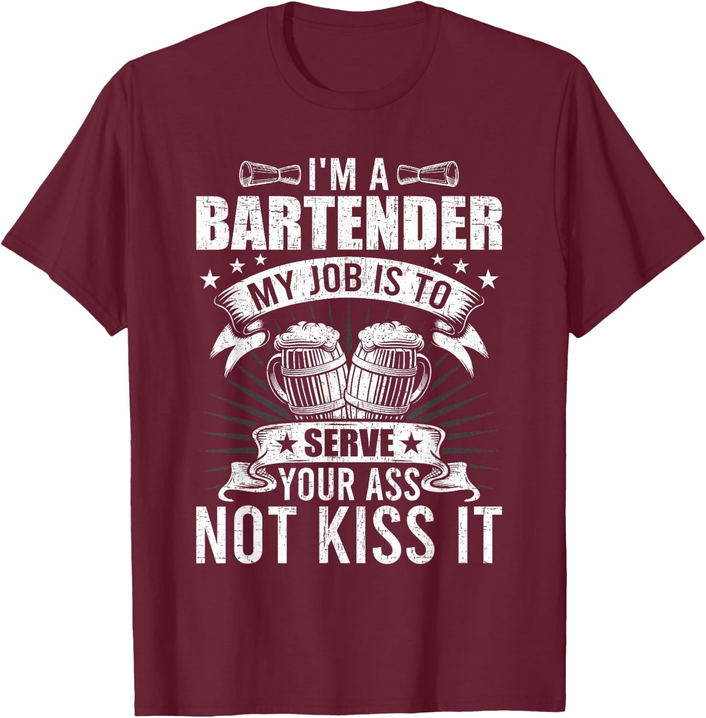 My Job is to Server You not Kiss Bartending Bartender T-Shirt - T-Shirt | Maroon