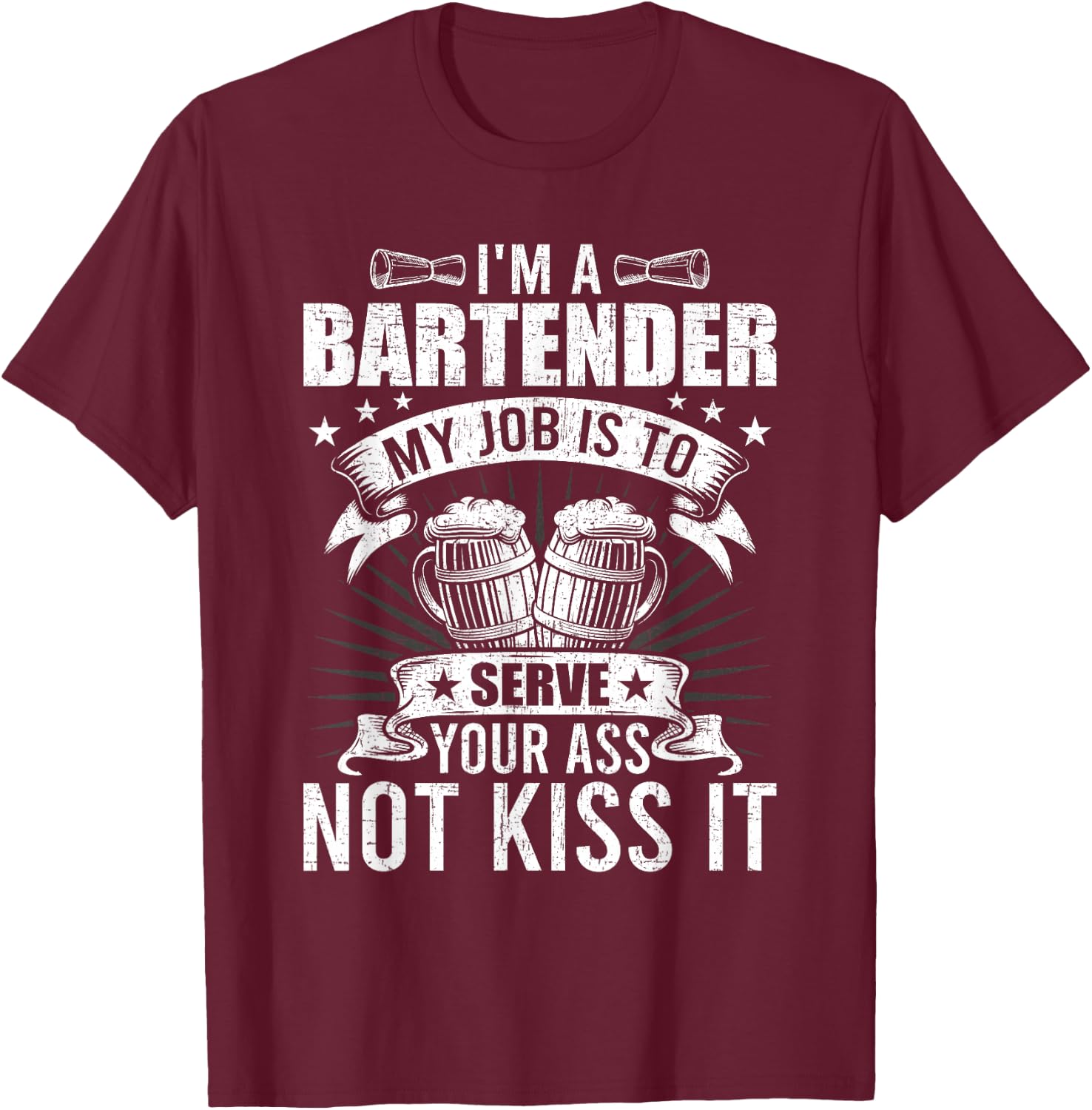My Job is to Server You not Kiss Bartending Bartender T-Shirt - T-Shirt | Maroon