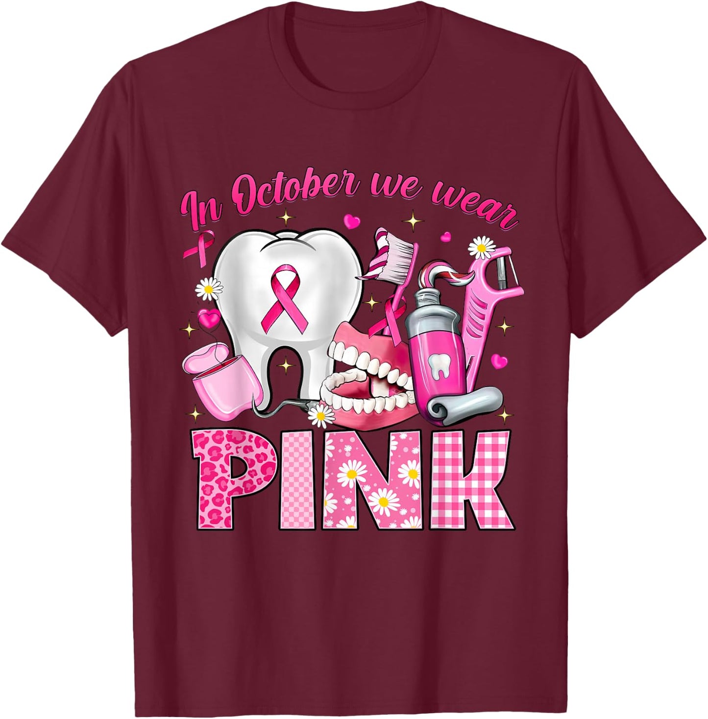 In October We Wear Pink Tooth Dental Breast Cancer Awareness T-Shirt - T-Shirt | Maroon