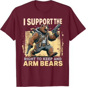 I Support the Right to Keep and Arm Bears Funny Meme Design T-Shirt - T-Shirt | Maroon