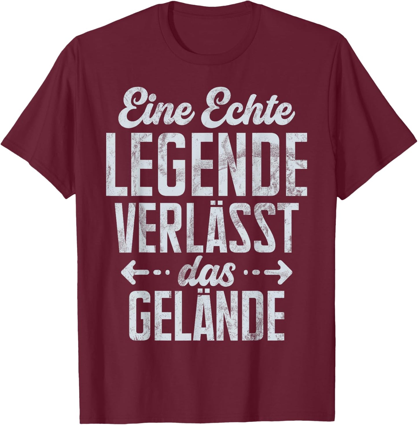 with German Text "Eine Echte Legende Verlässt Das Gelände Pensioner Kolle" [ T-Shirt - T-Shirt | Maroon