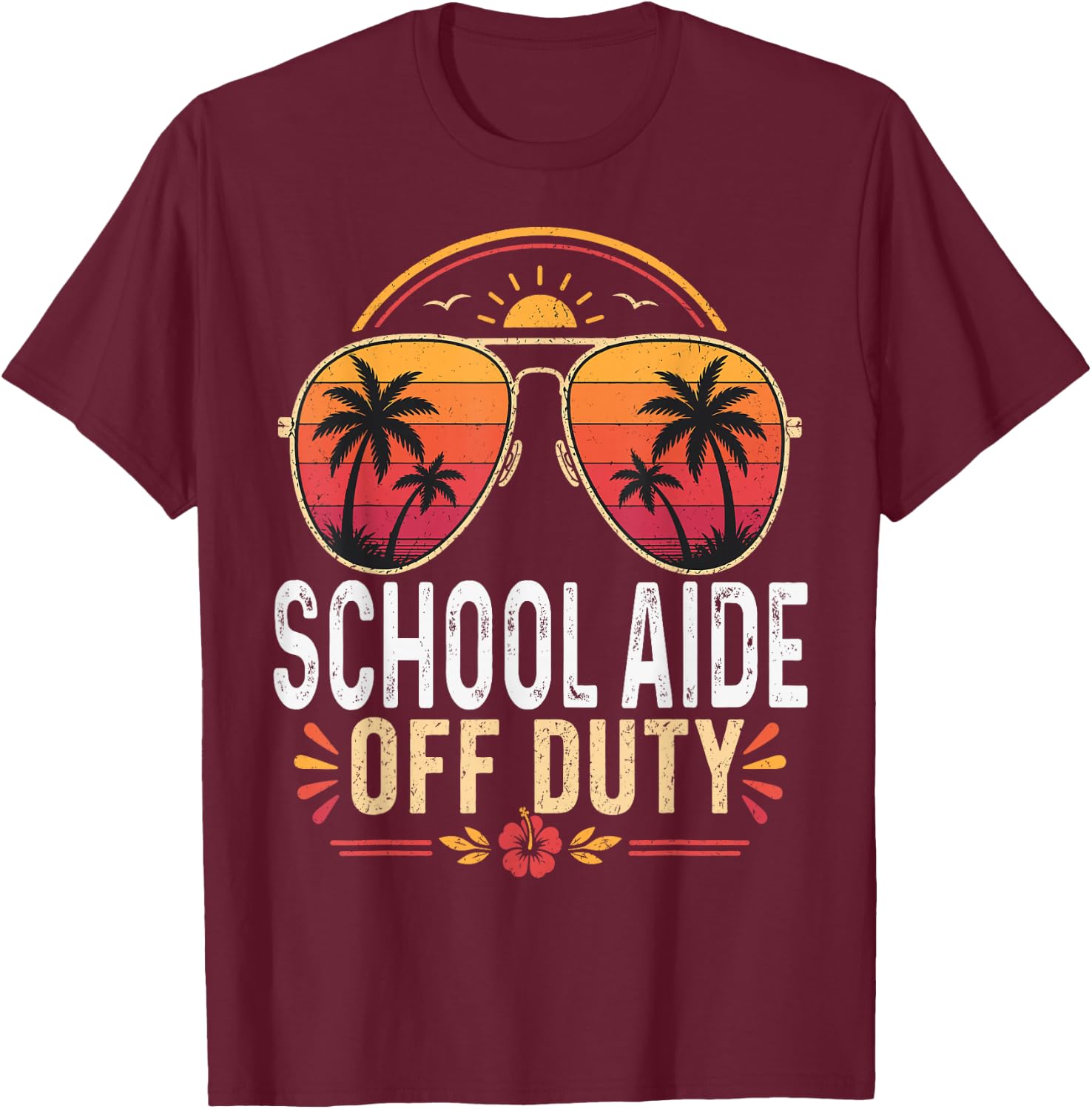 School Aide Off Duty Last Day of School Retro Sunset T-Shirt - T-Shirt | Maroon