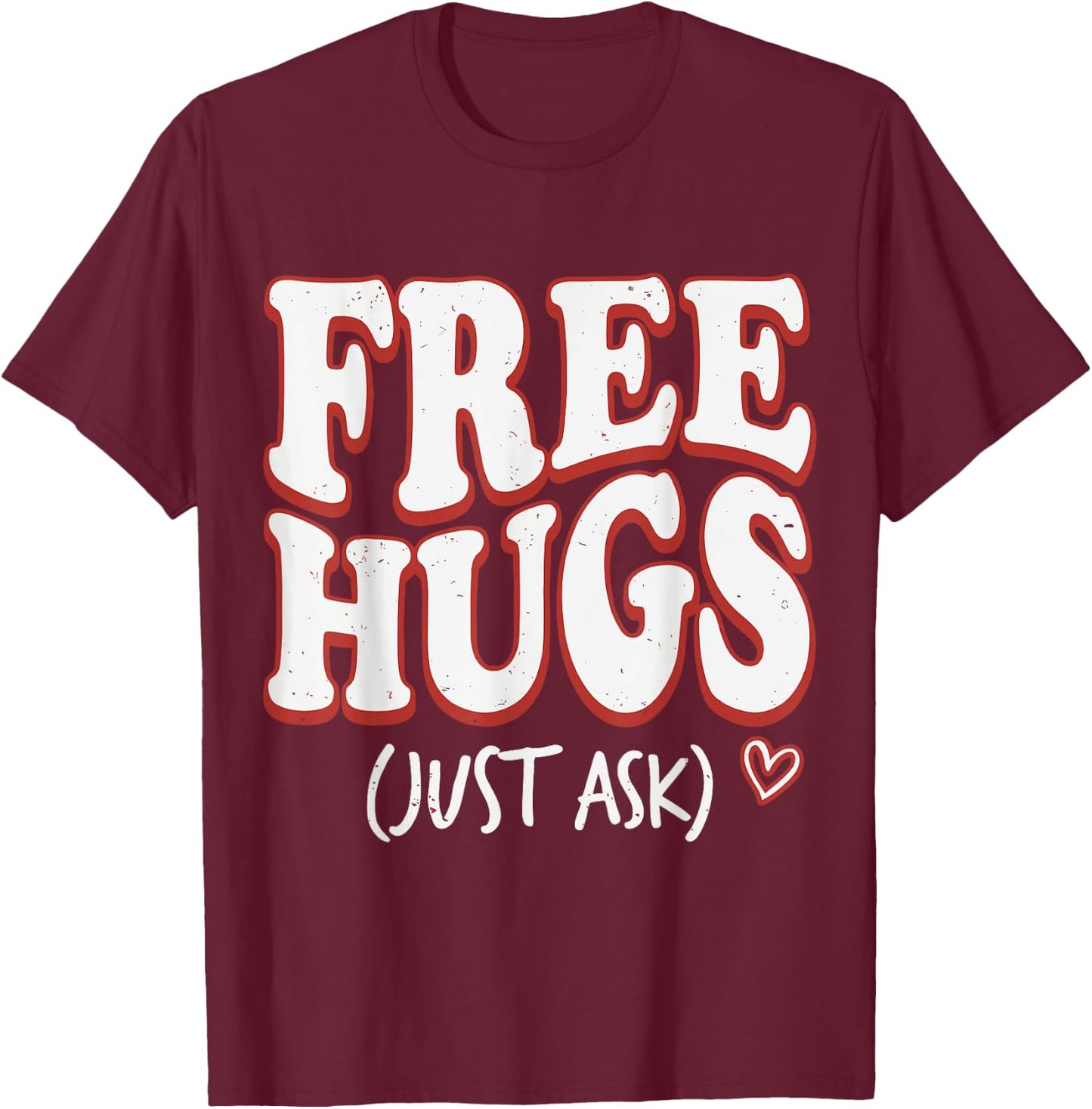 Free Hugs Just Ask T-Shirt - T-Shirt | Maroon
