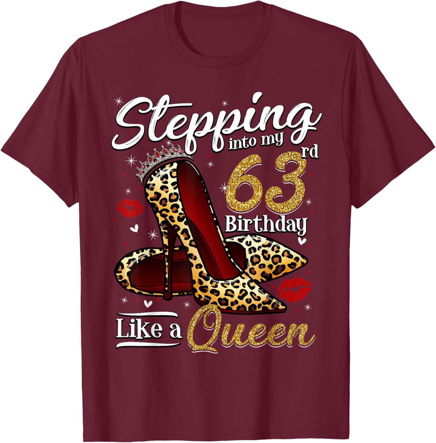 High Heels Stepping Into My 63rd Birthday 63 and Fabulous T-Shirt - T-Shirt | Maroon