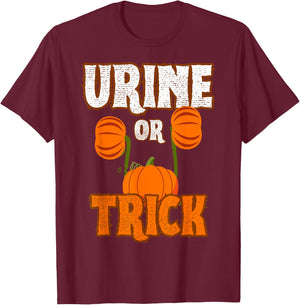 Urine Or Trick Funny Halloween Urologist Joke T-Shirt - T-Shirt | Maroon