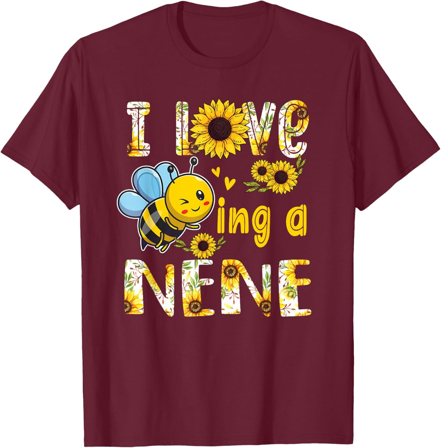Mother's Day I Love Being A Nene Grandma Sunflower and Bee T-Shirt - T-Shirt | Maroon