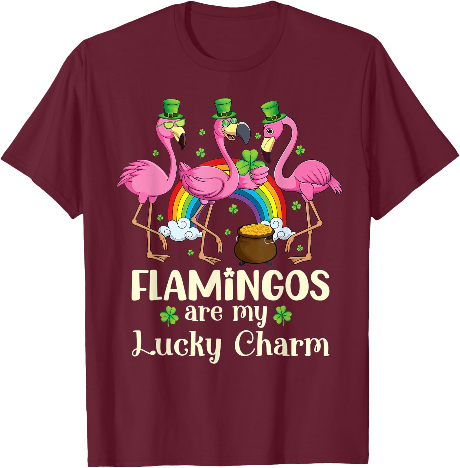 Flamingos Are My Lucky Charm St Patrick's Day Shenanigan T-Shirt - T-Shirt | Maroon
