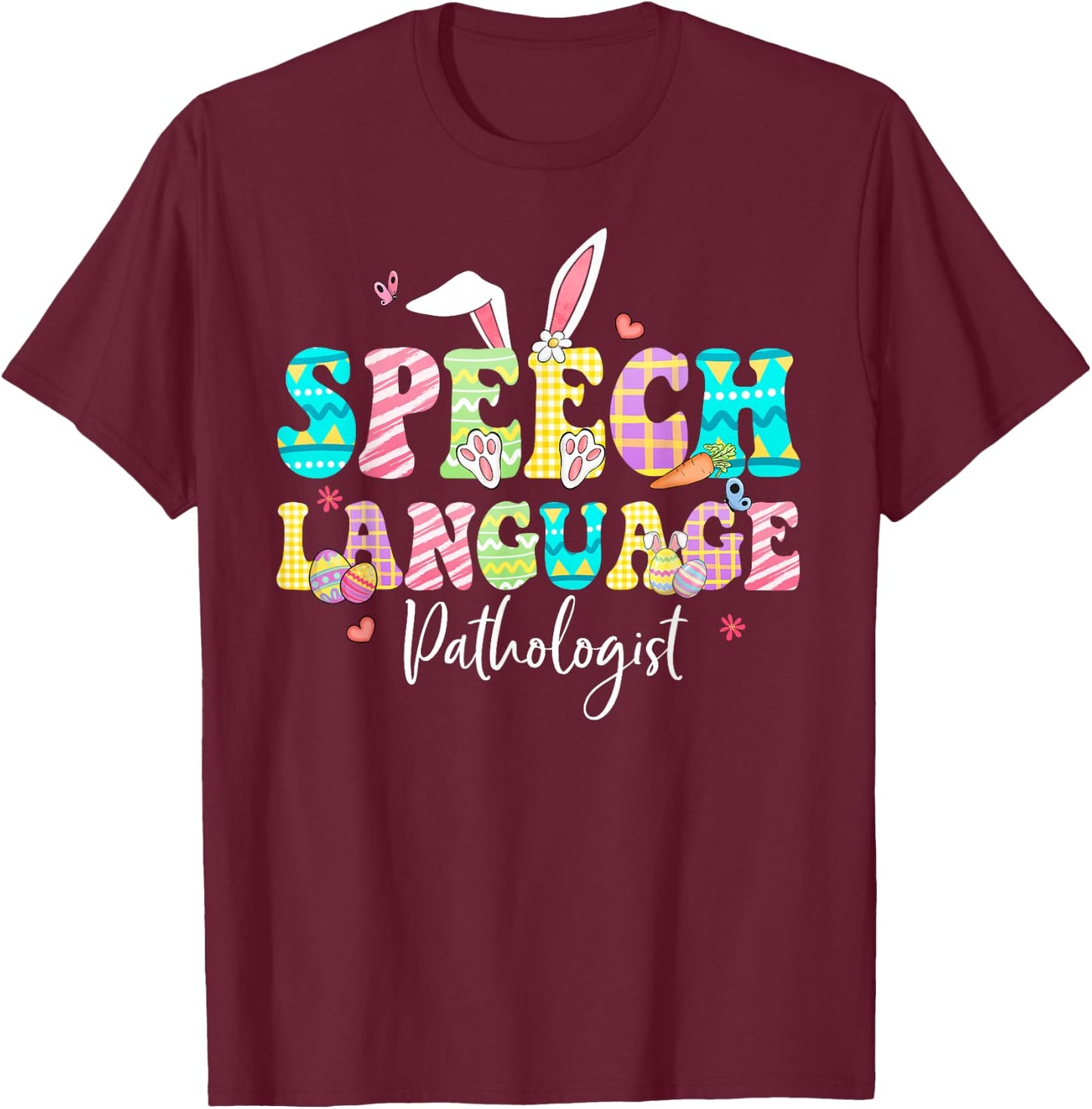 Speech Language Pathologist Happy Easter SLP Bunny Eggs T-Shirt - T-Shirt | Maroon