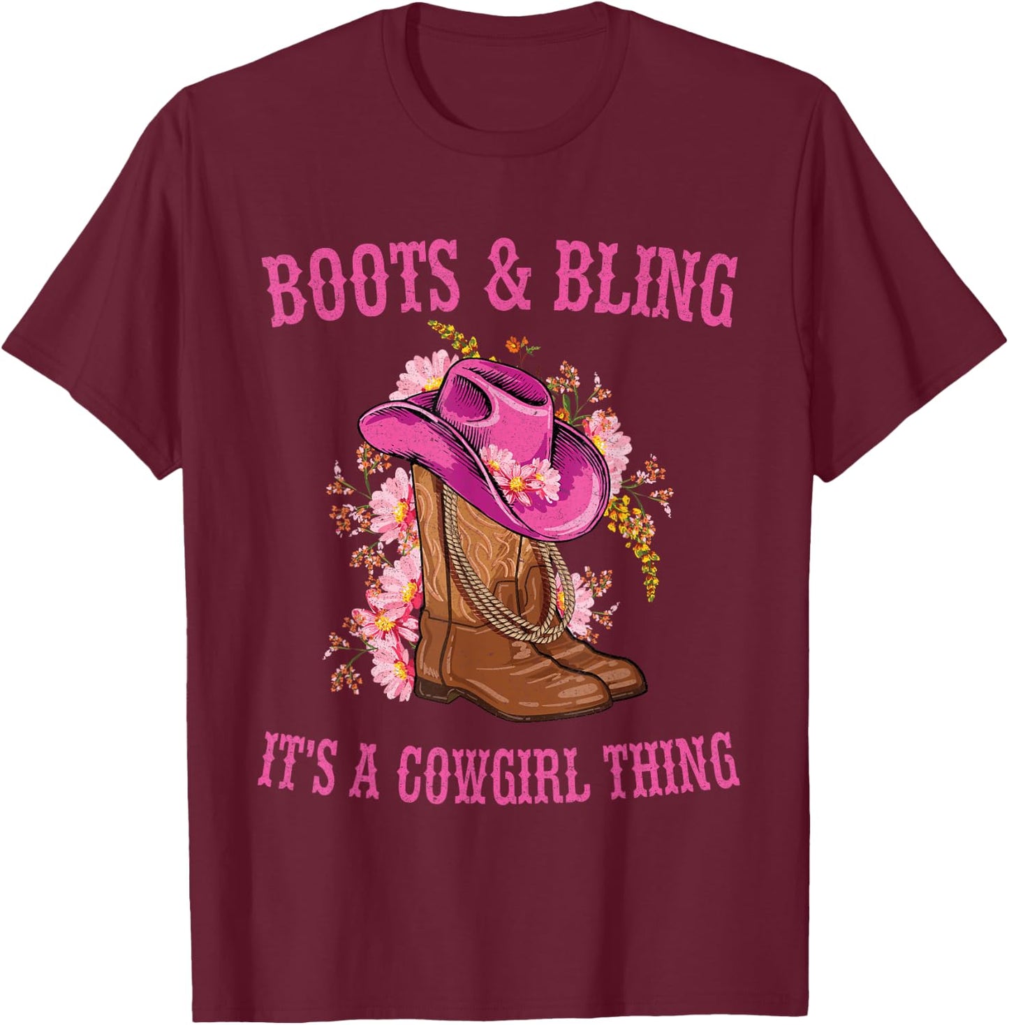 Boots and Bling its a Cowgirl Thing Cute Love Country Life T-Shirt - T-Shirt | Maroon