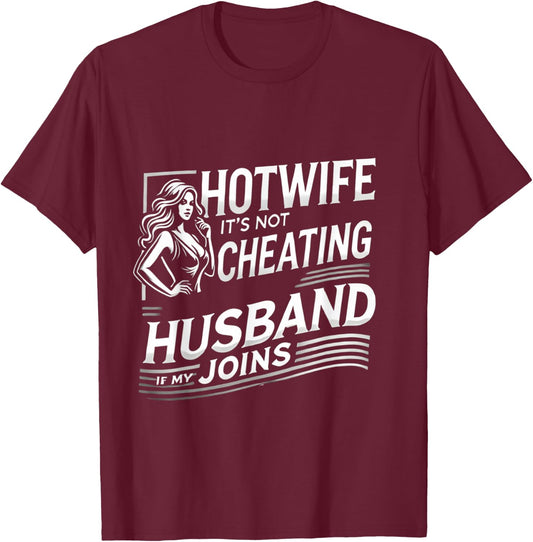 Hotwife It's Not Cheating if my Husband Joins | Adult Humor T-Shirt - T-Shirt | Maroon