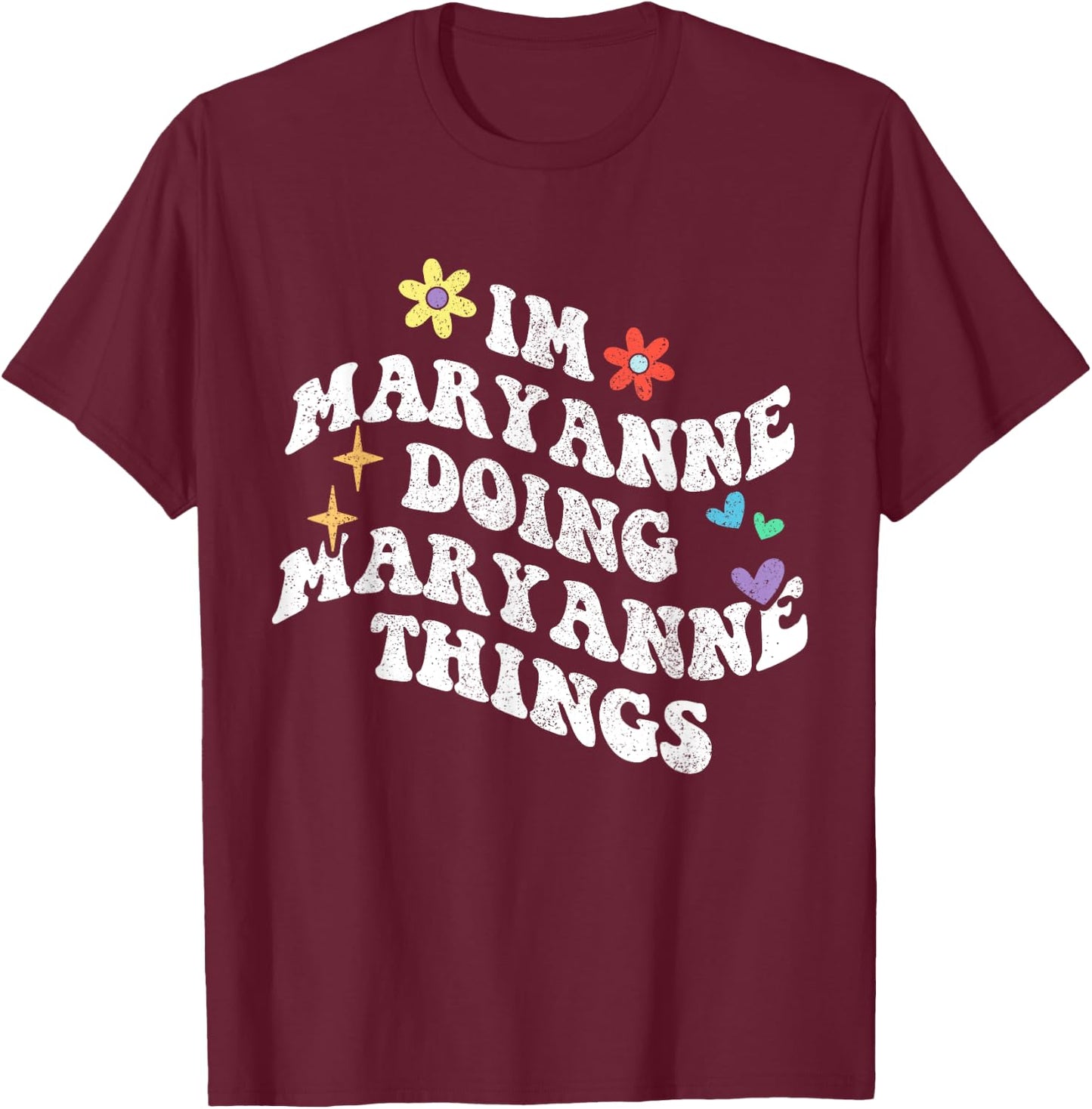 Retro Groovy Im Maryanne Doing Maryanne Things Funny T-Shirt - T-Shirt | Maroon