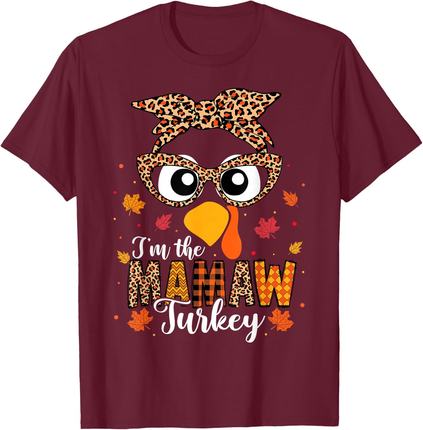 I'm the Mamaw Turkey Matching Family Thanksgiving 2024 T-Shirt - T-Shirt | Maroon